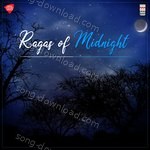 Ragas of Midnight - Pandit Ulhas Kashalkar Song Download